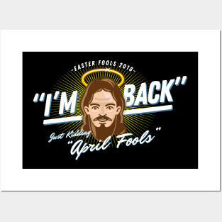 Im Back April Fools Jesus Lover Posters and Art